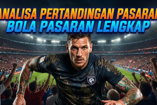 analisa-pertandingan-pasaran-bola-proplay88