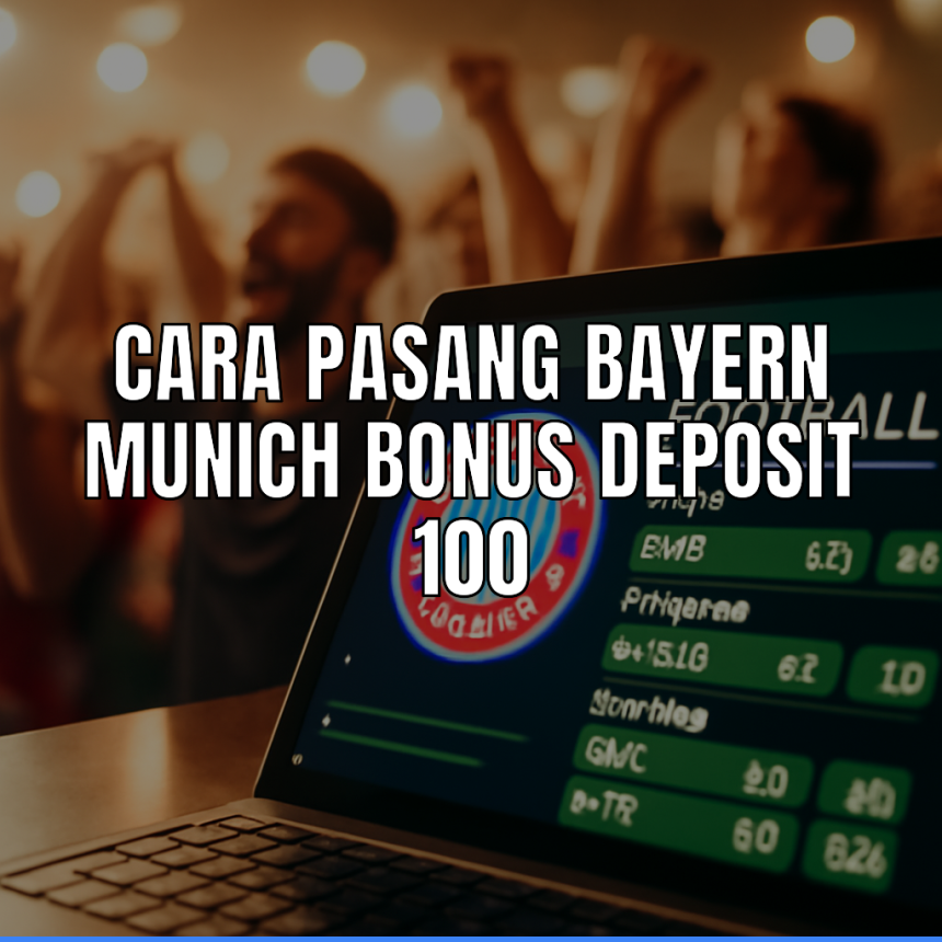 Bayern Munich Bonus Deposit 100