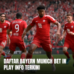 Daftar Bayern Munich Bet In Play Info Terkini